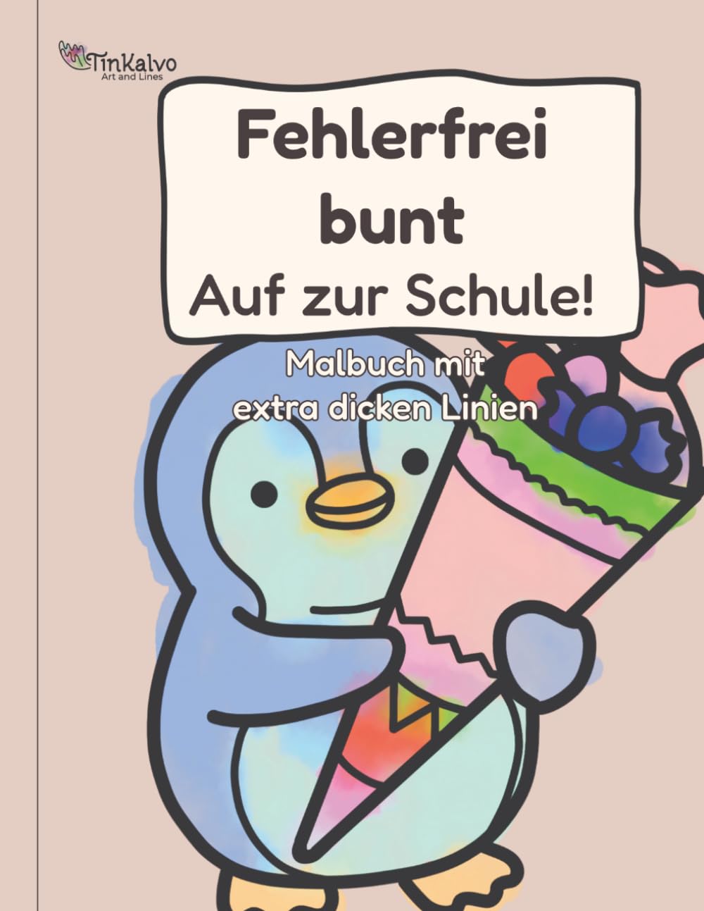 Titelbild Fehlerfrei bunt: Auf zur Schule - Malbuch zur Einschulung mit extra dicken Linien