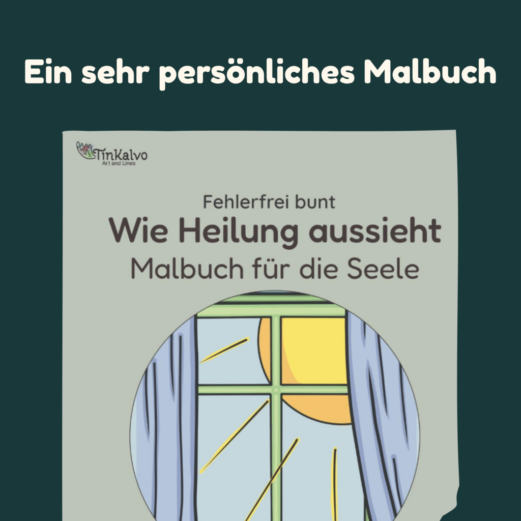 Wie Heilung aussieht: Ein persönliches Malbuch