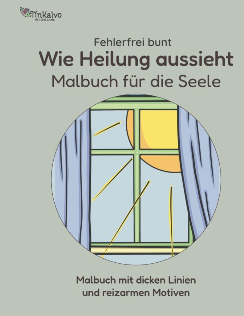 Wie Heilung aussieht Malbuch für die Seele Titelbild